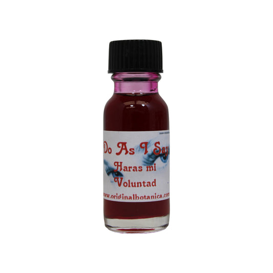 Do As I Say (Haras Mi Voluntad) Oil-Psychic Conjure